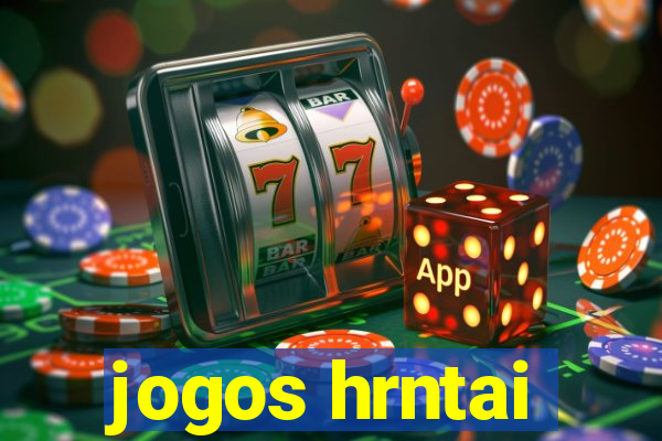 jogos hrntai